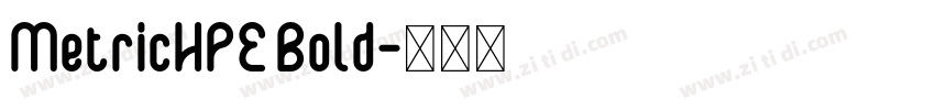 MetricHPE Bold字体转换